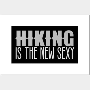 Hiking is the new sexy Posters and Art